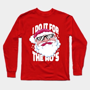 I Do It For Ho's Long Sleeve T-Shirt